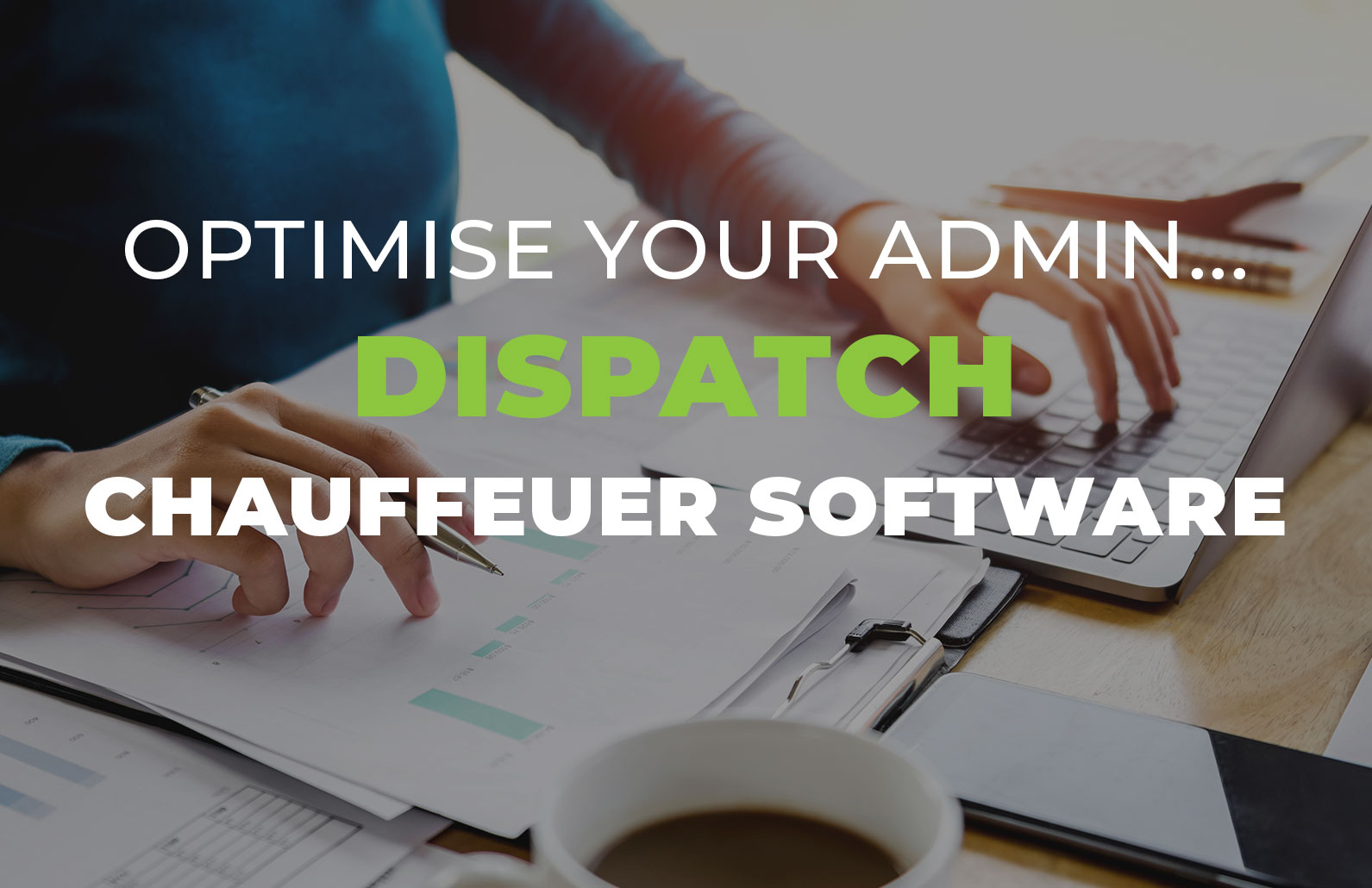 Chauffeur Software to Optimise your Admin